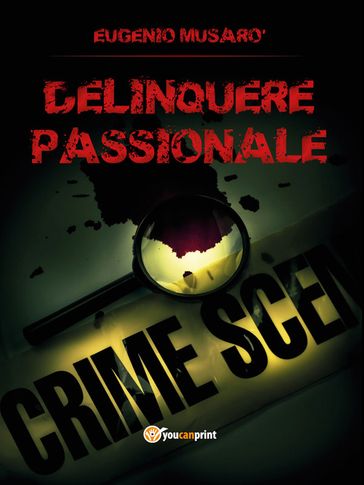 Delinquere passionale - Eugenio Musarò