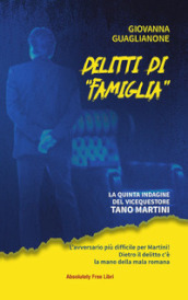 Delitti di «famiglia». La quinta indagine del commissario Tano Martini