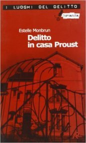 Delitto in casa Proust