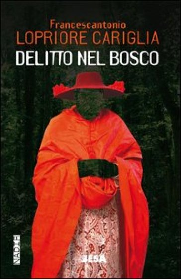 Delitto nel bosco - Francescantonio Lopriore Cariglia