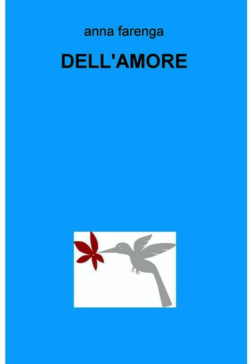 Dell'amore - Anna Farenga