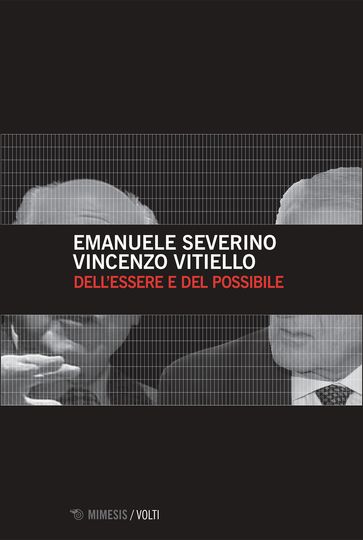 Dell'essere e del possibile - Emanuele Severino - Vitiello Vincenzo