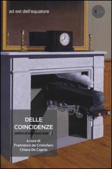 Delle coincidenze. Opificio di letteratura reale. Vol. 1