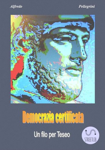 Democrazia certificata - Alfredo Pellegrini