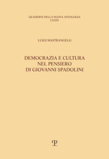 Democrazia e cultura nel pensiero di Giovanni Spadolini - Luigi Mastrangelo