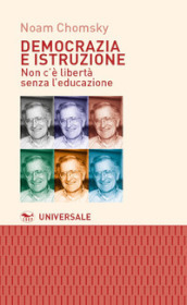 Democrazia e istruzione. Non c è libertà senza l educazione