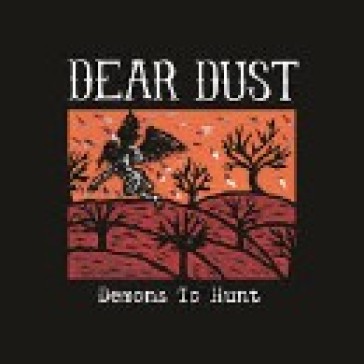 Demons to hunt - DEAR DUST