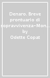 Denaro. Breve prontuario di sopravvivenza-Money. Short guide to survive. Con tea bag