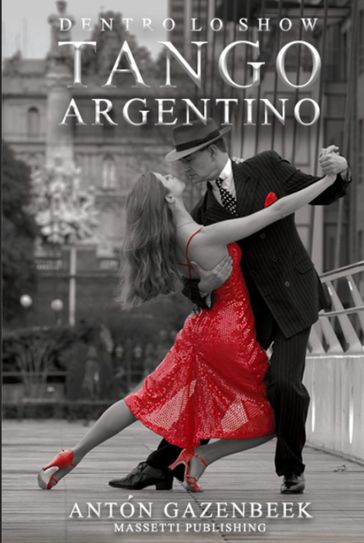 Dentro Lo Show Tango Argentino - Antón Gazenbeek