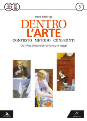 Dentro l'arte. Per le Scuole superiori. Con e-book. Con espansione online. Vol. 5 - Irene Baldriga