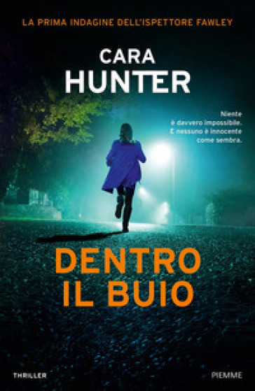 Dentro il buio. La prima indagine dell'ispettore Fawley - Cara Hunter