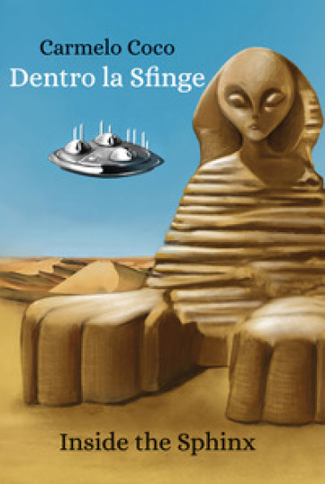 Dentro la sfinge. Inside the Sphinx - Carmelo Coco