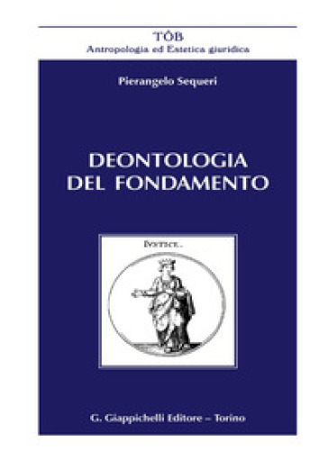 Deontologia del fondamento - Pierangelo Sequeri