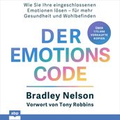 Der Emotionscode - Wie Sie Ihre eingeschlossenen Emotionen losen fur mehr Gesundheit und Wohlbefinden (Ungekurzt)