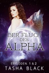 Der Fluch des Alphas, Episoden 1 & 2