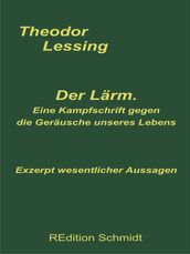 Der Lärm. Eine Kampfschrift gegen die Geräusche unseres Lebens.