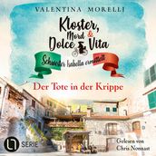 Der Tote in der Krippe - Kloster, Mord und Dolce Vita - Schwester Isabella ermittelt, Folge 21 (Ungekurzt)