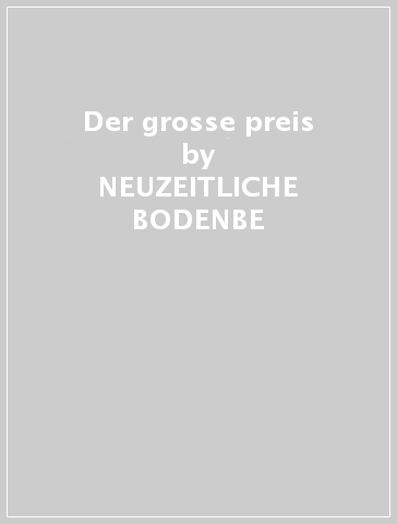 Der grosse preis - NEUZEITLICHE BODENBE