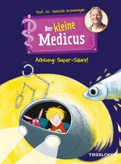 Der kleine Medicus. Band 2. Achtung: Super-Saure!