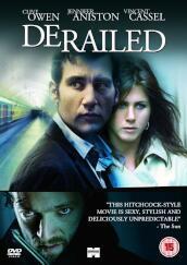 Derailed  (2006) clive owen; jennifer aniston; vincent cassel