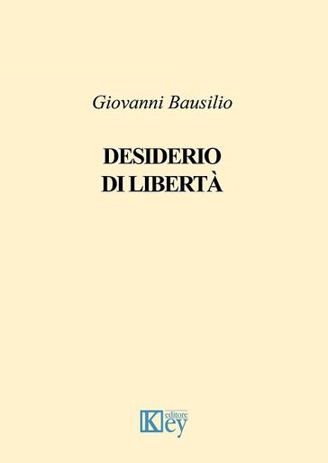 Desiderio di libertà - Giovanni Bausilio