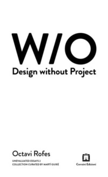 Design without project. Ediz. bilingue - Rofes Octavi