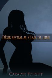 Désir bestial au clair de lune