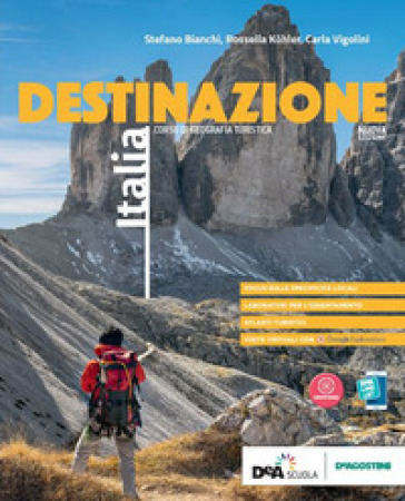 Destinazione Europa. Corso di geografia turistica. Con Atlante. Per le Scuole superiori. Con e-book. Con espansione online - Stefano Bianchi - Rossella Kohler - Carla Vigolini - Sandro Moroni