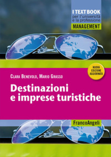 Destinazioni e imprese turistiche - Clara Benevolo - Mario Grasso