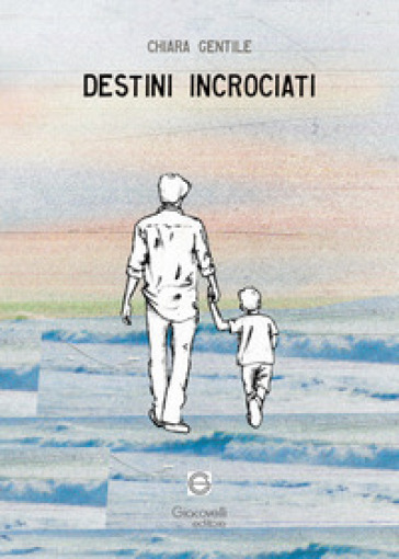 Destini incrociati - Chiara Gentile