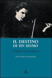 Destino di un uomo. L edipe di George Enescu