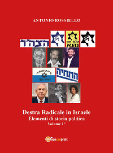 Destra radicale in Israele. Elementi di storia politica. Vol. 1 - Antonio Rossiello