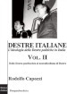 Destre italiane. L ideologia delle Destre politiche in Italia. Vol. 2: Dalla Destra postfascista al neoradicalismo di Destra