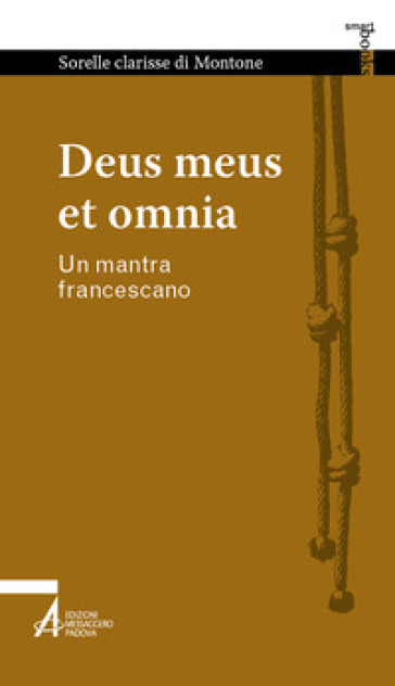 Deus meus et omnia. Un mantra francescano - Sorelle Clarisse di Montone