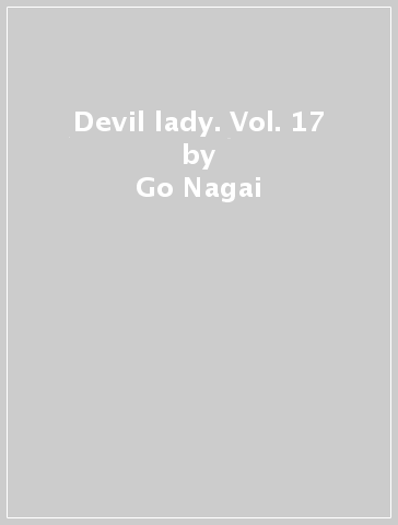 Devil lady. Vol. 17 - Go Nagai