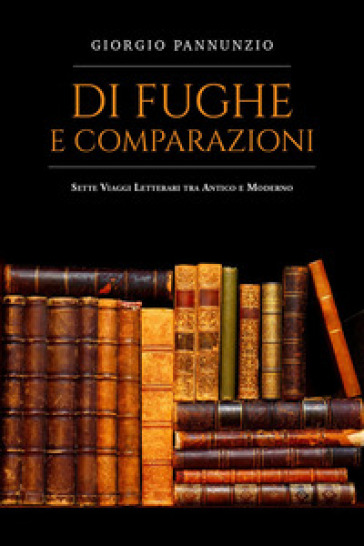 Di fughe e comparazioni - Giorgio Pannunzio