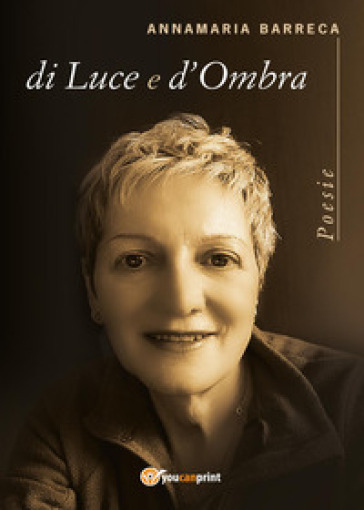 Di luce e d'ombra - Annamaria Barreca