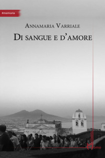 Di sangue e d'amore - Annamaria Varriale