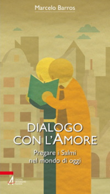 Dialogo con l'amore. Pregare i Salmi nel mondo di oggi - Marcelo Barros