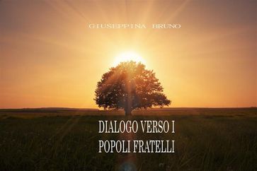 Dialogo verso i popoli fratelli - Giuseppina Bruno