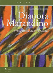 Dianora Marandino. Artigiana del tessuto