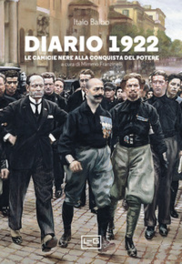 Diario 1922. Le camicie nere alla conquista del potere - Italo Balbo