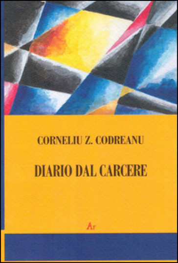 Diario dal carcere - Corneliu Z. Codreanu