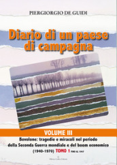 Diario di un paese di campagna. Vol. 3/1: Bovolone. Tragedie e miracoli nel periodo della seconda guerra mondiale e del boom economico. (1940-1970)-Fino al 1947