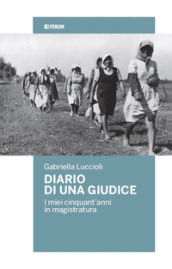 Diario di una giudice. I miei cinquant anni in magistratura