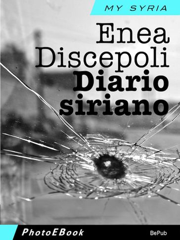 Diario siriano - Enea Discepoli