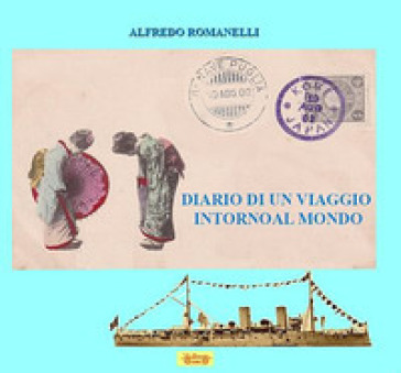 Diario di un viaggio intorno al mondo - Alfredo Romanelli