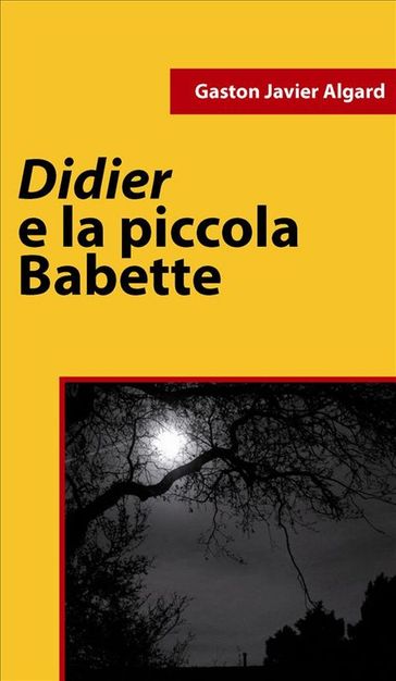 Didier e la piccola Babette - Gaston J. Algard