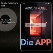 Die APP - Sie kennen dich. Sie wissen, wo du wohnst. (Gekurzte Lesefassung)