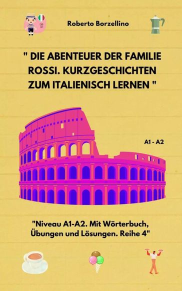 Die Abenteuer der Familie Rossi. Kurzgeschichten zum Italienisch lernen - Roberto Borzellino